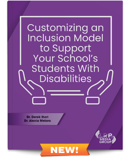 Customizing an Inclusion Model to Support Your School’s Students With Disabilities