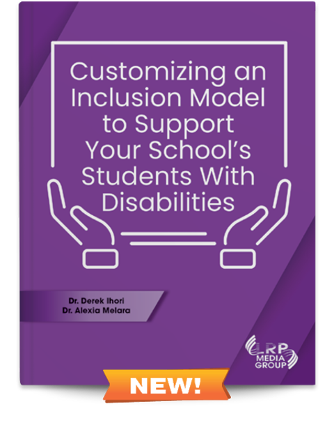 Customizing an Inclusion Model to Support Your School’s Students With Disabilities — eBook Version