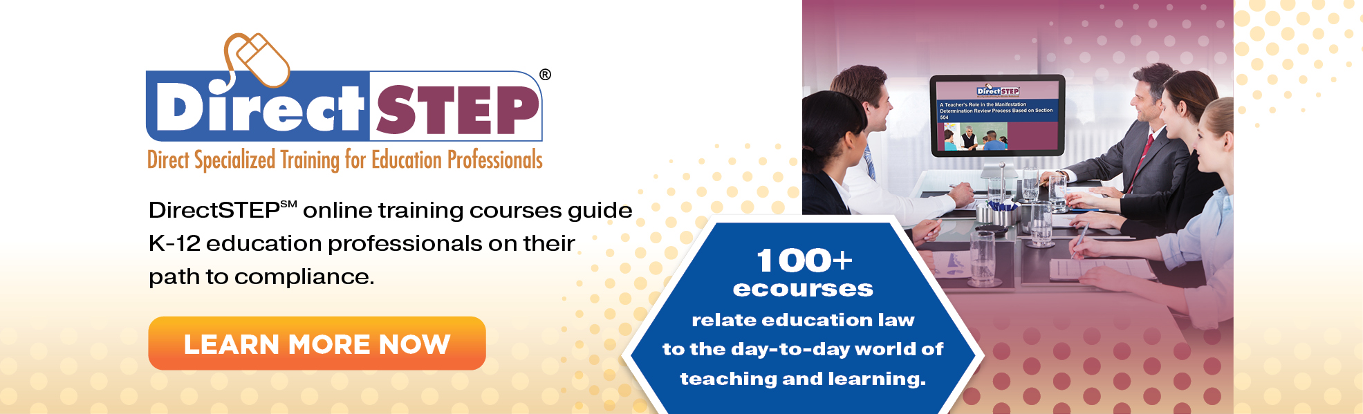 DirectSTEPSM online training courses guide  K-12 education professionals on their  path to compliance