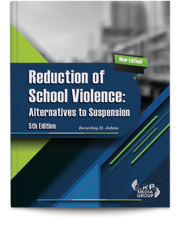 Reduction of School Violence: Alternatives to Suspension — Fifth Edition