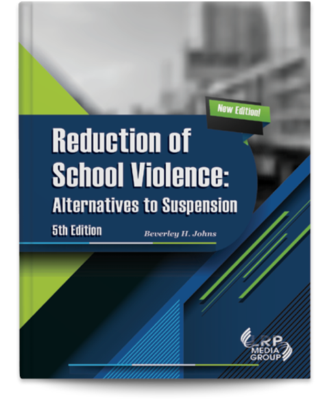 Reduction of School Violence: Alternatives to Suspension — Fifth Edition