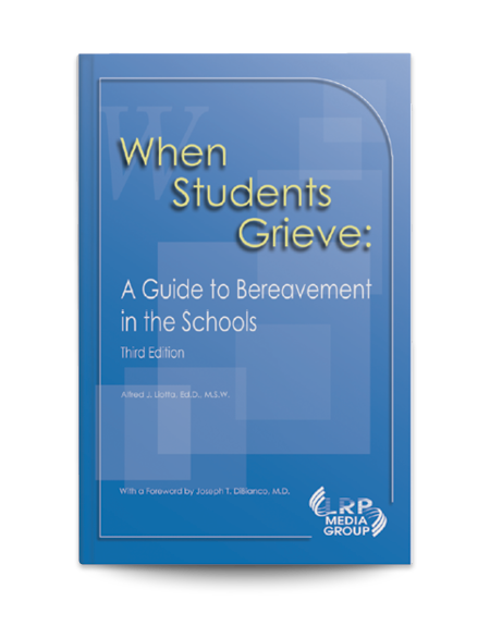 When Students Grieve: A Guide to Bereavement in the Schools — Third Edition