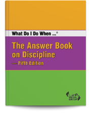 What Do I Do When ...® The Answer Book on Discipline — Fifth Edition