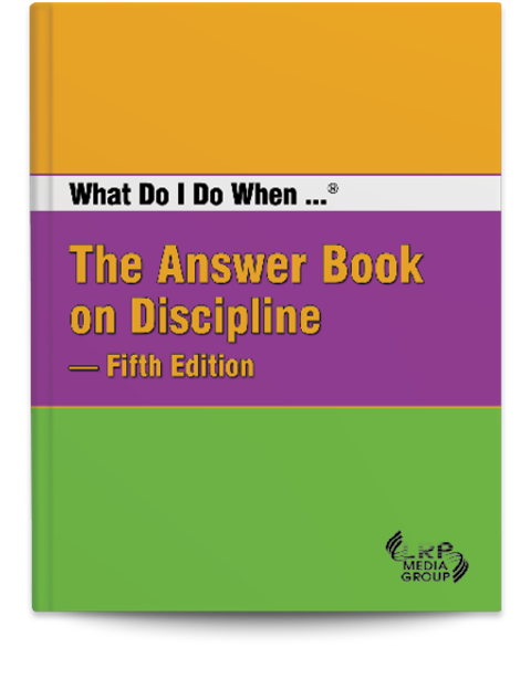 What Do I Do When ...® The Answer Book on Discipline — Fifth Edition