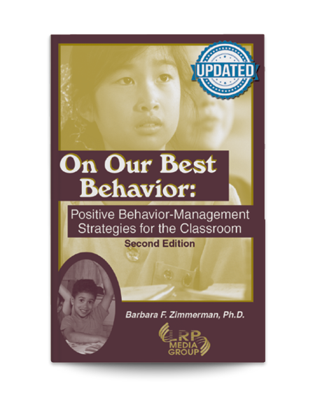 On Our Best Behavior:  Positive Behavior-Management Strategies for the Classroom — Second Edition