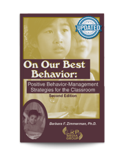 On Our Best Behavior:  Positive Behavior-Management Strategies for the Classroom — Second Edition