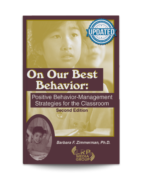 On Our Best Behavior:  Positive Behavior-Management Strategies for the Classroom — Second Edition