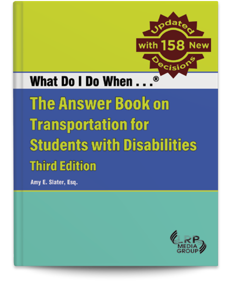 What Do I Do When ...® The Answer Book on Transportation for Students With Disabilities — Third Edition