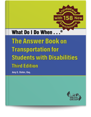 What Do I Do When ...® The Answer Book on Transportation for Students With Disabilities — Third Edition