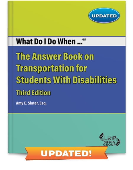 What Do I Do When…® The Answer Book on Transportation for Students With Disabilities — Third Edition