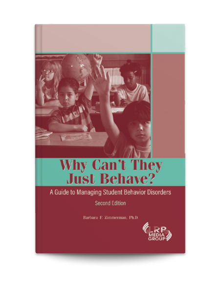 Why Can't They Just Behave? A Guide to Managing Student Behavior Disorders — Second Edition