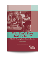 Why Can't They Just Behave? A Guide to Managing Student Behavior Disorders — Second Edition