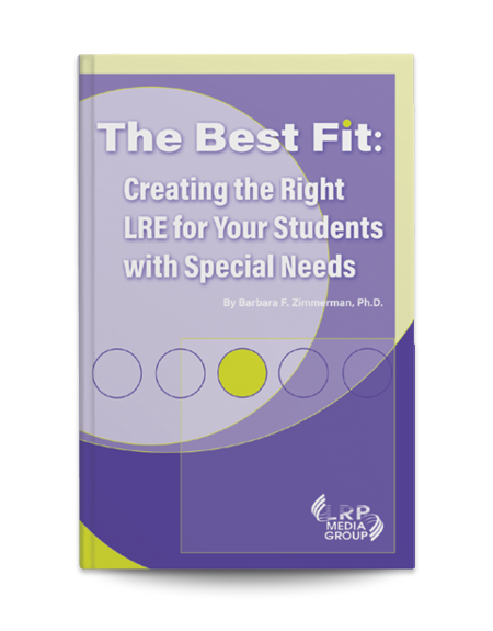 The Best Fit: Creating the Right LRE for Your Students with Special Needs