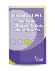 The Best Fit: Creating the Right LRE for Your Students with Special Needs