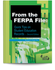 From the FERPA File: Quick Tips on Student Education Records — Second Edition