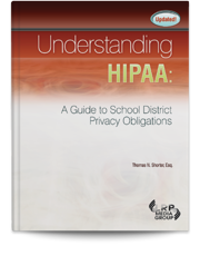 Understanding HIPAA: A Guide to School District Privacy Obligations