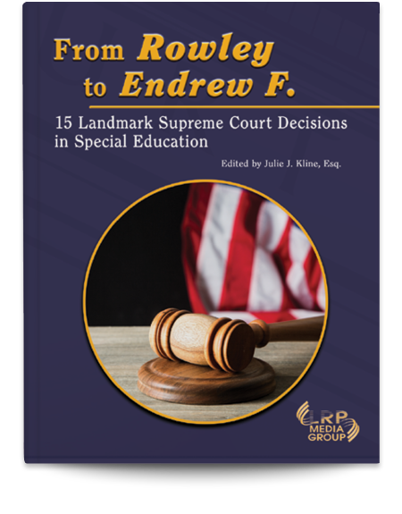 From Rowley to Endrew F.: 15 Landmark Supreme Court Decisions in Special Education