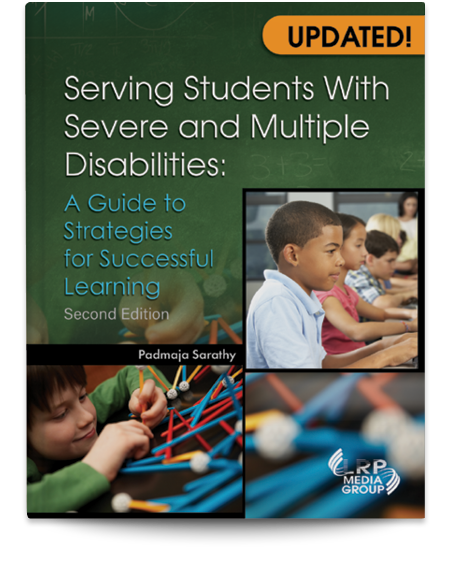 Serving Students With Severe and Multiple Disabilities: A Guide to Strategies for Successful Learning — Second Edition