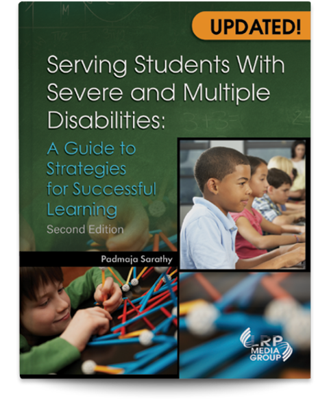 Serving Students With Severe and Multiple Disabilities: A Guide to Strategies for Successful Learning — Second Edition
