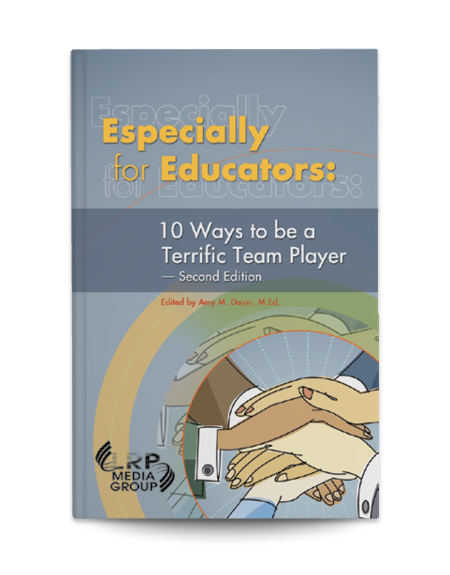 Especially for Educators: 10 Ways to be a Terrific Team Player — Second Edition