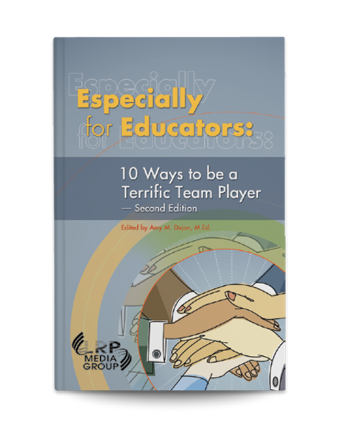Especially for Educators: 10 Ways to be a Terrific Team Player — Second Edition