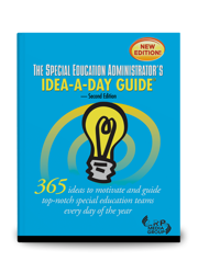 The Special Education Administrator's Idea-A-Day Guide — Second Edition