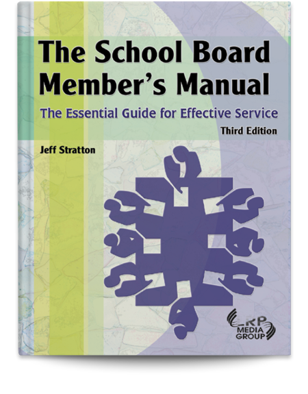 The School Board Member's Manual: The Essential Guide for Effective Service — Third Edition