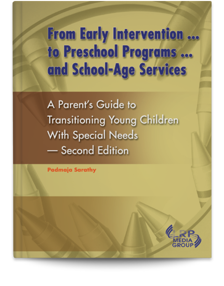 From Early Intervention ... to Preschool Programs ... and School-Age Services: A Parent's Guide to Transitioning Young Children With Special Needs — Second Edition