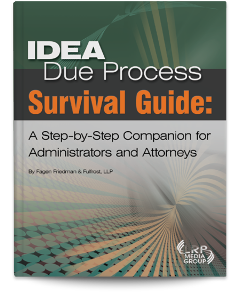 IDEA Due Process Survival Guide: A Step-by-Step Companion for Administrators and Attorneys