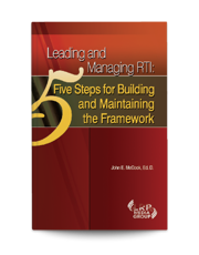 Leading and Managing RTI: Five Steps for Building and Maintaining the Framework