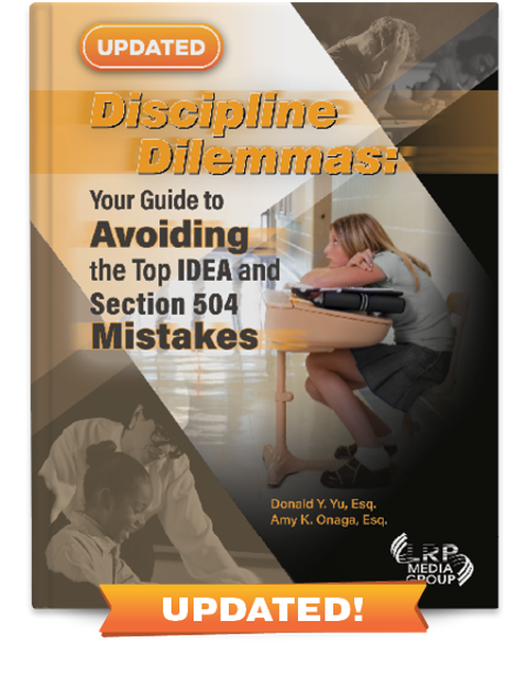 Discipline Dilemmas: Your Guide to Avoiding the Top IDEA and Section 504 Mistakes