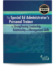 The Special Ed Administrator's Personal Trainer for Strengthening Leadership, Relationship and Management Skills