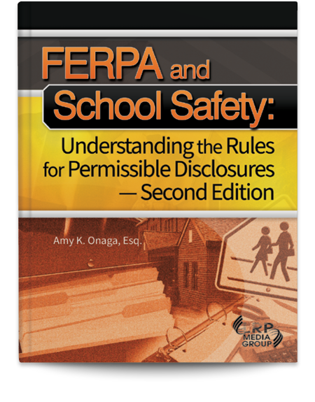 FERPA and School Safety: Understanding the Rules for Permissible Disclosures — Second Edition