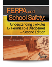 FERPA and School Safety: Understanding the Rules for Permissible Disclosures — Second Edition