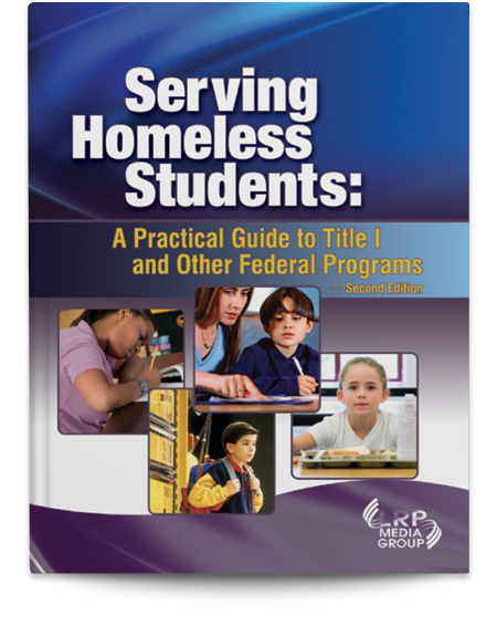 Serving Homeless Students: A Practical Guide to Title I and Other Federal Programs — Second Edition