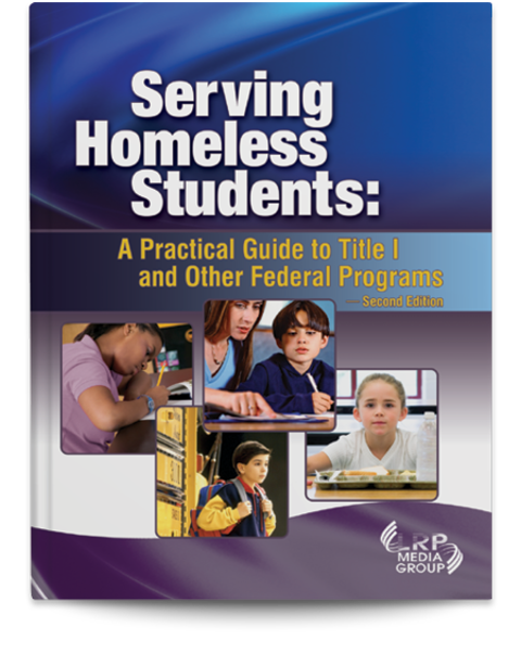 Serving Homeless Students: A Practical Guide to Title I and Other Federal Programs — Second Edition