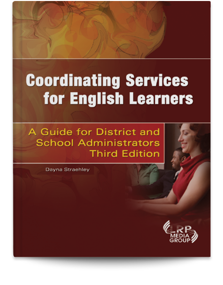 Coordinating Services for English Learners: A Guide for District and School Administrators — Third Edition