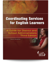 Coordinating Services for English Learners: A Guide for District and School Administrators — Third Edition