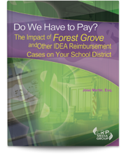 Do We Have to Pay? The Impact of Forest Grove and Other IDEA Reimbursement Cases on Your School District