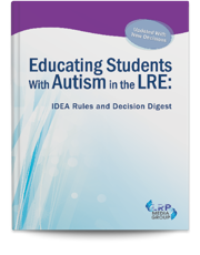 Educating Students With Autism in the LRE: IDEA Rules and Decision Digest