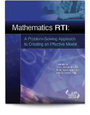 Mathematics RTI: A Problem-Solving Approach to Creating an Effective Model