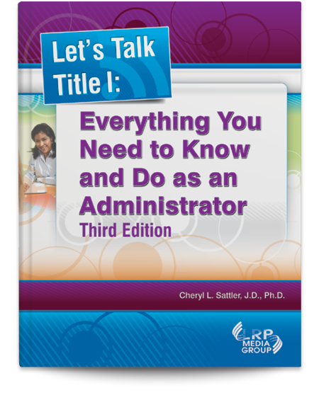 Let's Talk Title I: Everything You Need to Know and Do as an Administrator — Third Edition