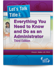 Let's Talk Title I: Everything You Need to Know and Do as an Administrator — Third Edition