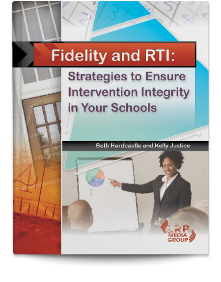 Fidelity and RTI: Strategies to Ensure Intervention Integrity in Your Schools