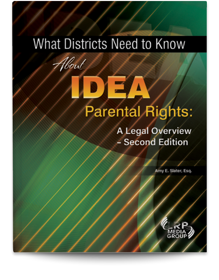 What Districts Need to Know About IDEA Parental Rights: A Legal Overview — Second Edition