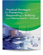 Practical Strategies for Preventing and Responding to Bullying and Harassment in School