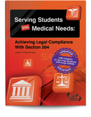 Serving Students With Medical Needs: Achieving Legal Compliance With Section 504