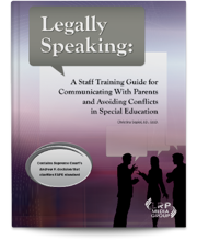 Legally Speaking: A Staff Training Guide for Communicating With Parents and Avoiding Conflicts in Special Education