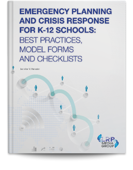 Emergency Planning and Crisis Response for K-12 Schools: Best Practices, Model Forms and Checklists