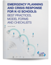 Emergency Planning and Crisis Response for K-12 Schools: Best Practices, Model Forms and Checklists